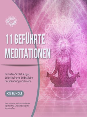 cover image of 11 geführte Meditationen für tiefen Schlaf, Angst, Selbstheilung, Selbstliebe, Entspannung und mehr